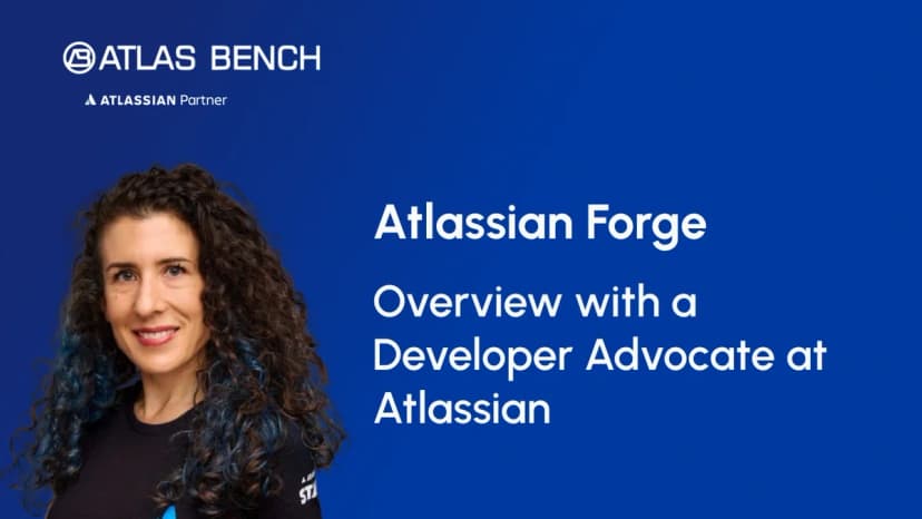 Building Smarter with Atlassian Forge: Enabling Developers to Customize and Automate with Ease