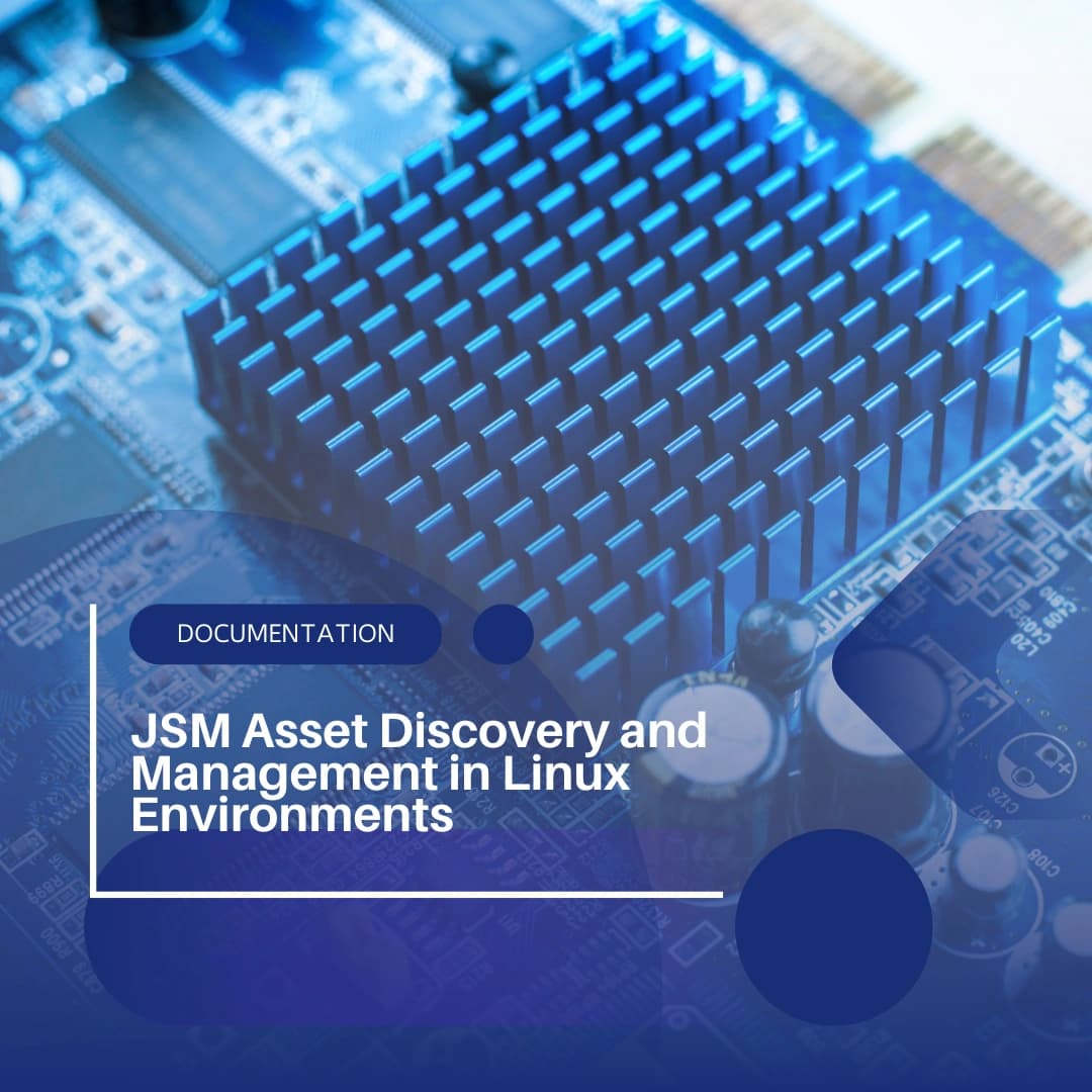JSM Asset Discovery and Management in Linux Environments