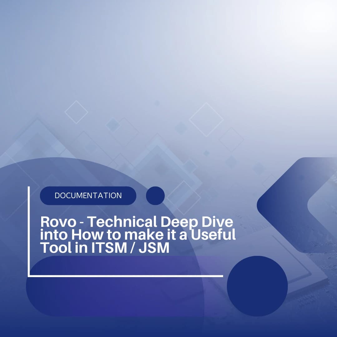 Rovo Technical Deep Dive: How to Make it a Useful tool in ITSM / JSM