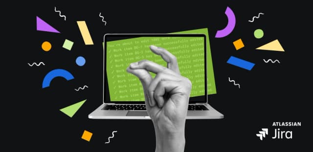 Hand snapping in front of a laptop displaying edited Jira work items, surrounded by colorful abstract shapes.